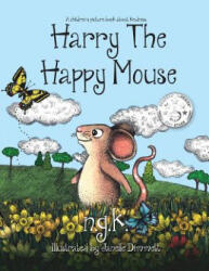 Harry the Happy Mouse - N. G. K (ISBN: 9780993367007)