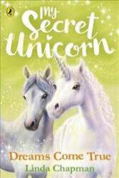 My Secret Unicorn: Dreams Come True - Linda Chapman (ISBN: 9780241354247)