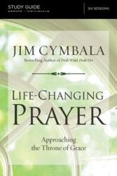 Life-Changing Prayer Bible Study Guide - CYMBALA JIM (ISBN: 9780310694847)