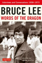 Bruce Lee Words of the Dragon - Bruce Lee, John Little (ISBN: 9780804850001)