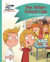 Reading Planet - The After-School Club - Turquoise: Comet Street Kids (ISBN: 9781510412224)