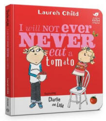 Charlie and Lola: I Will Not Ever Never Eat A Tomato Board Book - Lauren Child (ISBN: 9781408353301)