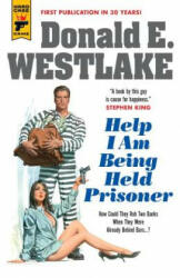 Help I Am Being Held Prisoner - Donald E. Westlake (ISBN: 9781785656828)