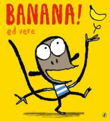 Ed Vere - Banana - Ed Vere (ISBN: 9780241330333)