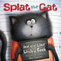 Splat the Cat and the Late Library Book - Cari Meister, Robert Eberz, Rob Scotton (ISBN: 9780062294296)