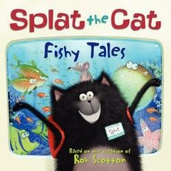 Splat the Cat: Fishy Tales - Rob Scotton (ISBN: 9780061978524)