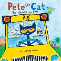 Pete the Cat: The Wheels on the Bus Board Book - James Dean (ISBN: 9780062358523)