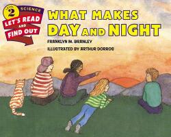 What Makes Day and Night - Franklyn Mansfield Branley, Arthur Dorros (ISBN: 9780062381972)