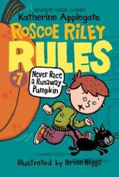 Roscoe Riley Rules #7: Never Race a Runaway Pumpkin (ISBN: 9780062392541)