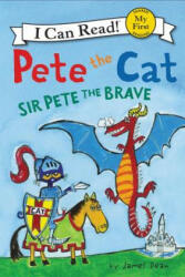Pete the Cat: Sir Pete the Brave - James Dean, James Dean (ISBN: 9780062404213)