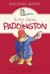 Love from Paddington - Michael Bond, Peggy Fortnum, R. W. Alley (ISBN: 9780062425263)