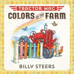 Tractor Mac Colors on the Farm - Billy Steers, Billy Steers (ISBN: 9780374306335)