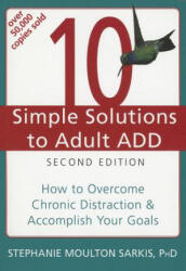 10 Simple Solutions to Adult ADD, Second Edition - Stephanie Sarkis (2011)
