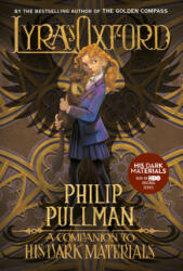 His Dark Materials: Lyra's Oxford - Philip Pullman, John Lawrence (ISBN: 9780399555459)