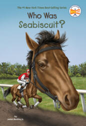 Who Was Seabiscuit? - James Buckley, Gregory Copeland (ISBN: 9780448483092)
