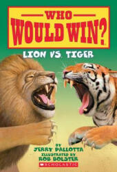 Who Would Win? Lion vs. Tiger - Jerry Pallotta, Rob Bolster (ISBN: 9780545175715)