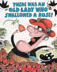 There Was an Old Lady Who Swallowed a Rose! - Lucille Colandro, Jared D. Lee (ISBN: 9780545352239)