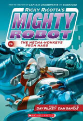 Ricky Ricotta's Mighty Robot vs. the Mecha-Monkeys from Mars (ISBN: 9780545630122)
