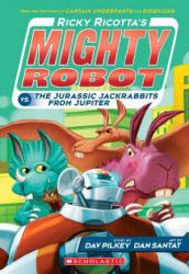 Ricky Ricotta's Mighty Robot vs. the Jurassic Jackrabbits from Jupiter (ISBN: 9780545630139)