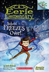 School Freezes Over! a Branches Book (ISBN: 9780545873734)