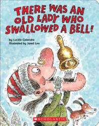 There Was an Old Lady Who Swallowed a Bell! (A Board Book) - Lucille Colandro, Jared D. Lee (ISBN: 9780545946155)