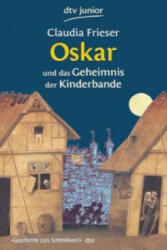 Oskar und das Geheimnis der Kinderbande - Claudia Frieser (2009)