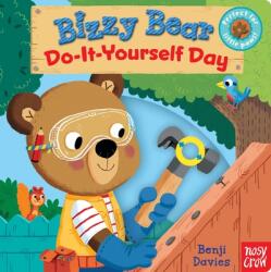 Bizzy Bear: Do-It-Yourself Day - Nosy Crow, Benji Davies (ISBN: 9780763693282)
