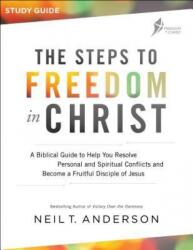 Steps to Freedom in Christ - Neil T. Anderson (ISBN: 9780764219429)