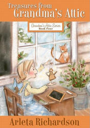 Treasures from Grandma's Attic - ARLETA RICHARDSON (ISBN: 9780781403825)