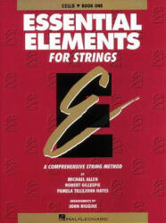 Essential Elements for Strings - Book 1 (Original Series): Cello - Michael Allen, Robert Gillespie, Pamela Tellejohn Hayes (ISBN: 9780793543052)