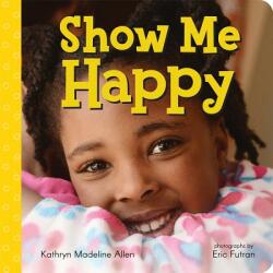 Show Me Happy - Kathryn Madeline Allen, Eric Futran (ISBN: 9780807573532)