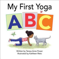 My First Yoga ABC - Teresa Power, Kathleen Rietz (ISBN: 9780998107004)