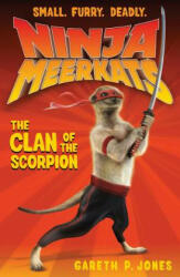 Ninja Meerkats (#1): The Clan of the Scorpion - Gareth P. Jones, Luke Finlayson (ISBN: 9781250016645)