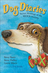 Dog Diaries - Betsy Cromer Byars, Betsy Duffey, Laurie Myers, Erik Brooks (ISBN: 9781250073297)