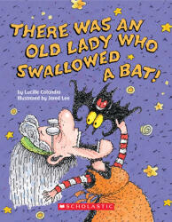 There Was an Old Lady Who Swallowed a Bat! (ISBN: 9781338135800)