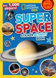 National Geographic Kids Super Space Sticker Activity Book : Over 1, 000 Stickers! - National Geographic Society (ISBN: 9781426315565)