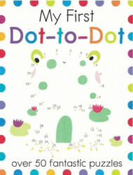 My First Dot-To-Dot: Over 50 Fantastic Puzzles - Elizabeth Golding (ISBN: 9781438010021)