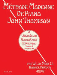 John Thompson's Modern Course for the Piano - First Grade (French): First Grade - French Edition - John Thompson (ISBN: 9781480305427)