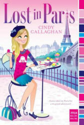 Lost in Paris - Cindy Callaghan (ISBN: 9781481426015)