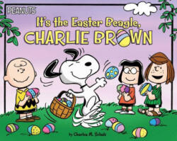 It's the Easter Beagle, Charlie Brown - Charles M. Schulz, Vicki Scott, Daphne Pendergrass (ISBN: 9781481461597)