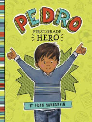Pedro, First-Grade Hero - Fran Manushkin, Tammie Lyon (ISBN: 9781515801122)