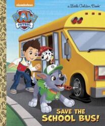 Save the School Bus! (Paw Patrol) - Mickie Matheis, Fabrizio Petrossi (ISBN: 9781524716653)