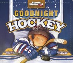 Goodnight Hockey - Michael Dahl, Christina E. Forshay (ISBN: 9781623709242)