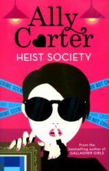 Heist Society: Heist Society - Ally Carter (ISBN: 9781408349991)