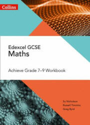 Edexcel GCSE Maths Achieve Grade 7-9 Workbook - Su Nicholson, Russell Timmins, Greg Byrd (ISBN: 9780008271251)