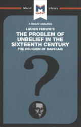 Analysis of Lucien Febvre's The Problem of Unbelief in the 16th Century - TENDLER (ISBN: 9781912128853)