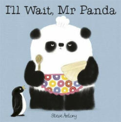 I'll Wait, Mr Panda - Steve Antony (ISBN: 9781444944198)