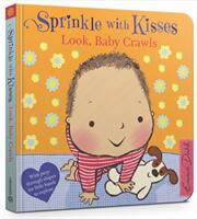 Sprinkle With Kisses: Look, Baby Crawls - Emma Dodd (ISBN: 9781408344262)