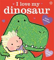 I Love My Dinosaur - Giles Andreae (ISBN: 9781408345573)