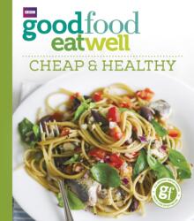 Good Food Eat Well: Cheap and Healthy (ISBN: 9781785943317)